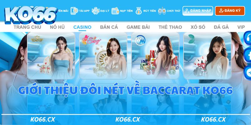 Giới thiệu đôi nét về Baccarat KO66