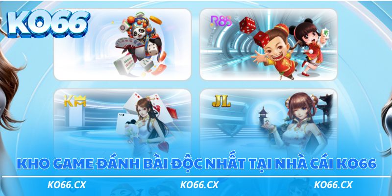 Kho game đánh bài độc nhất tại nhà cái Ko66