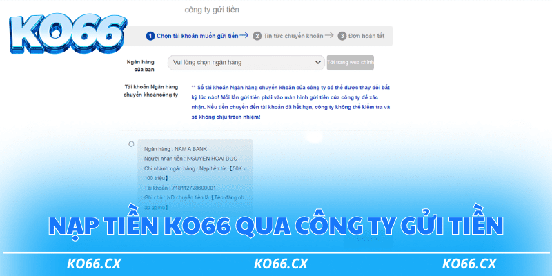 Nạp tiền Ko66 đơn giản qua công ty gửi tiền.