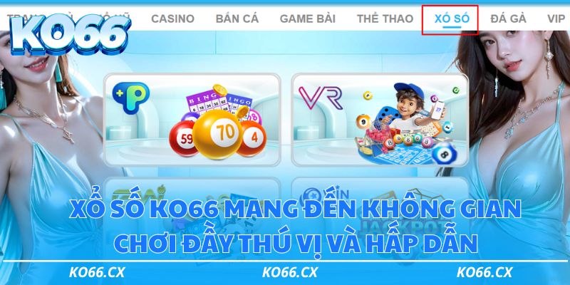 Xổ số Ko66 mang đến không gian chơi đầy thú vị và hấp dẫn